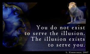 Illusion-exists-to-serve-you